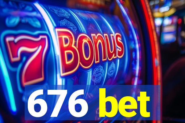 676 bet